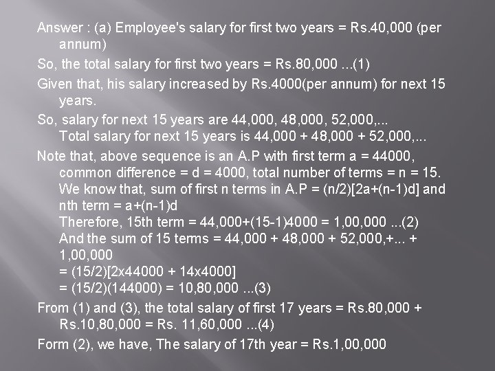 Answer : (a) Employee's salary for first two years = Rs. 40, 000 (per