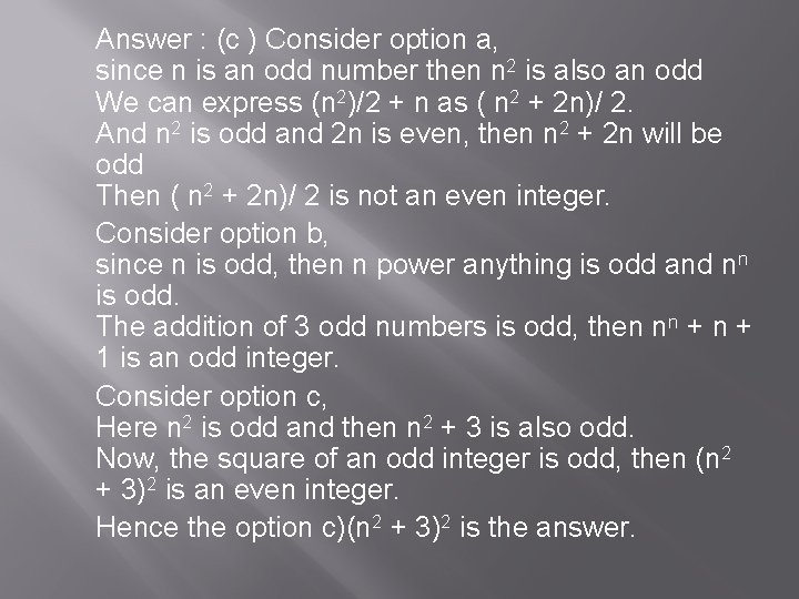 Answer : (c ) Consider option a, since n is an odd number then