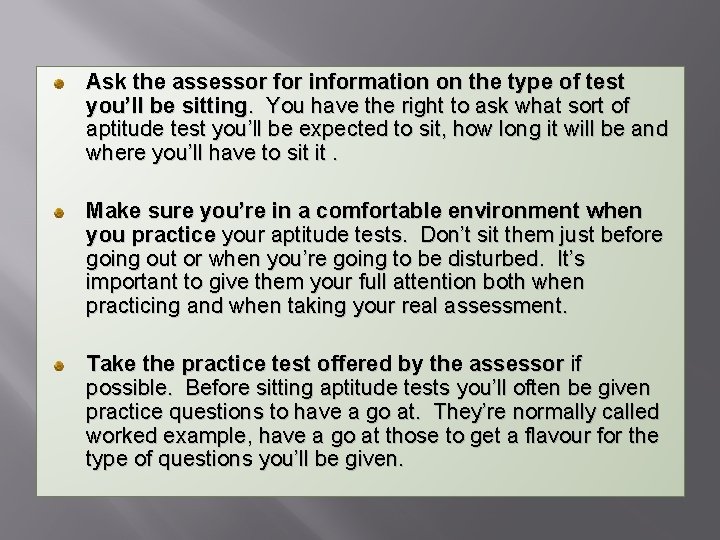 Ask the assessor for information on the type of test you’ll be sitting. You