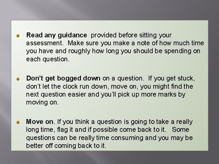 Read any guidance provided before sitting your assessment. Make sure you make a note