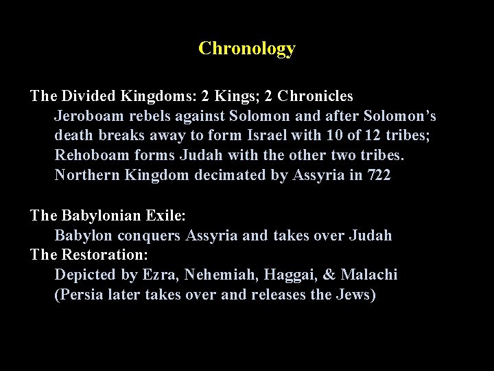Chronology The Divided Kingdoms: 2 Kings; 2 Chronicles Jeroboam rebels against Solomon and after