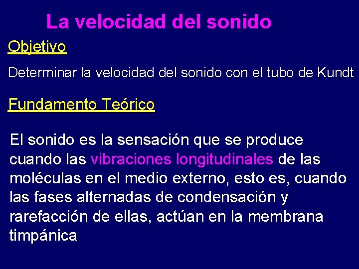 La velocidad del sonido Objetivo Determinar la velocidad del sonido con el tubo de