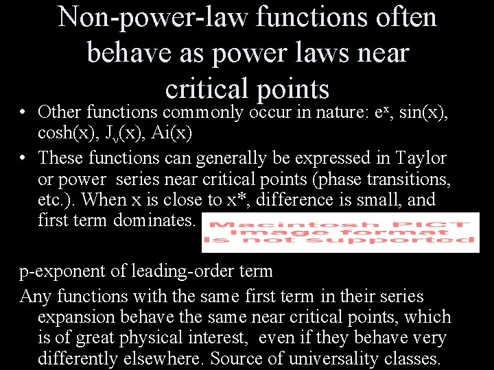 Non-power-law functions often behave as power laws near critical points x • Other functions