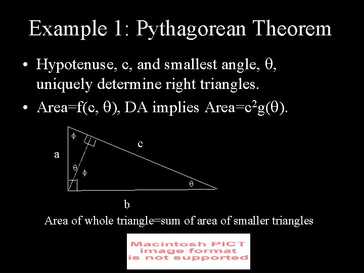Example 1: Pythagorean Theorem • Hypotenuse, c, and smallest angle, , uniquely determine right