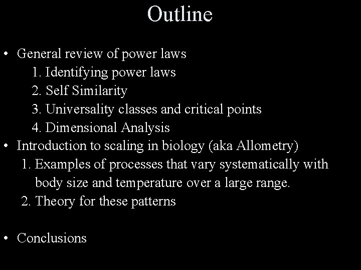 Outline • General review of power laws 1. Identifying power laws 2. Self Similarity