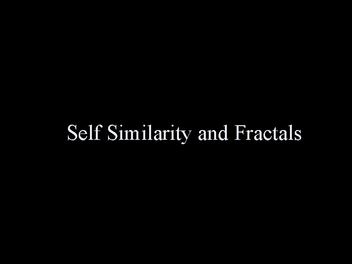 Self Similarity and Fractals 