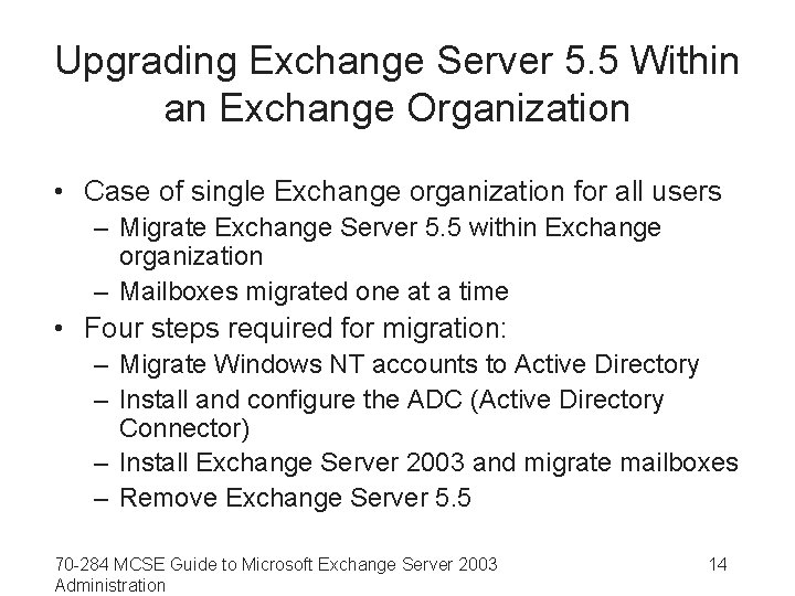 Upgrading Exchange Server 5. 5 Within an Exchange Organization • Case of single Exchange