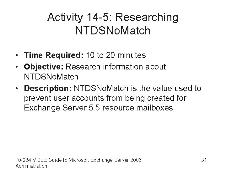 Activity 14 -5: Researching NTDSNo. Match • Time Required: 10 to 20 minutes •