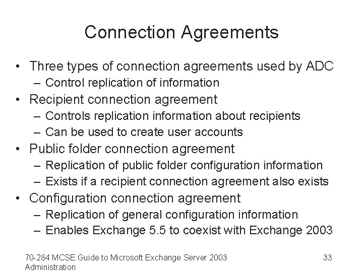 Connection Agreements • Three types of connection agreements used by ADC – Control replication
