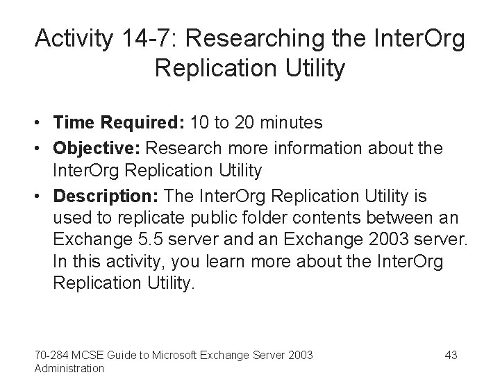 Activity 14 -7: Researching the Inter. Org Replication Utility • Time Required: 10 to