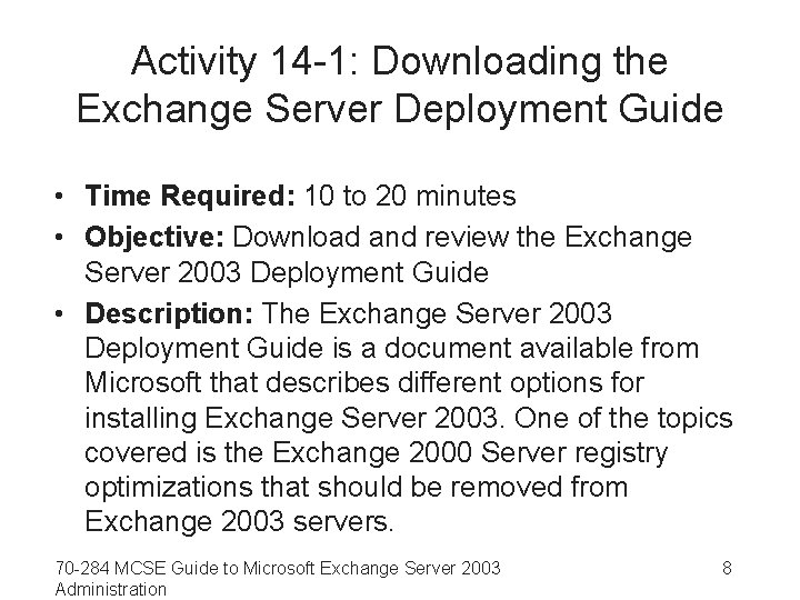 Activity 14 -1: Downloading the Exchange Server Deployment Guide • Time Required: 10 to