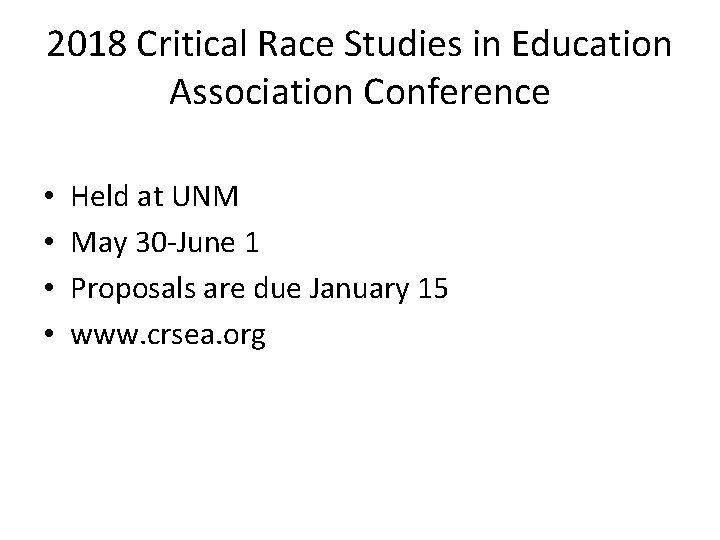 2018 Critical Race Studies in Education Association Conference • • Held at UNM May