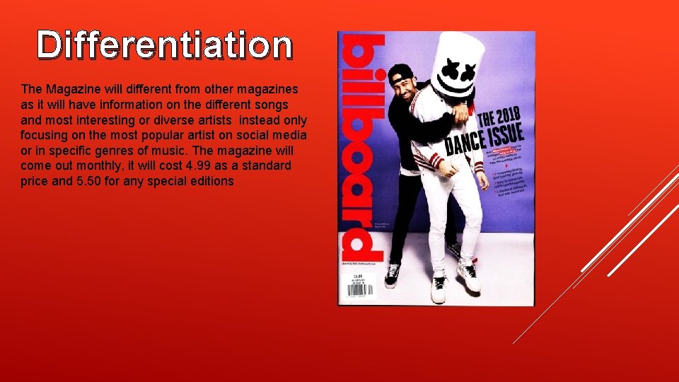 Differentiation The Magazine will different from other magazines as it will have information on