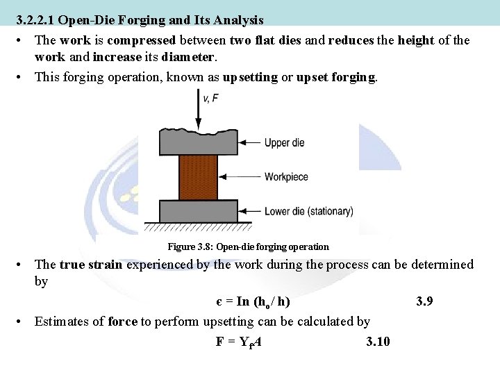 3. 2. 2. 1 Open-Die Forging and Its Analysis • The work is compressed