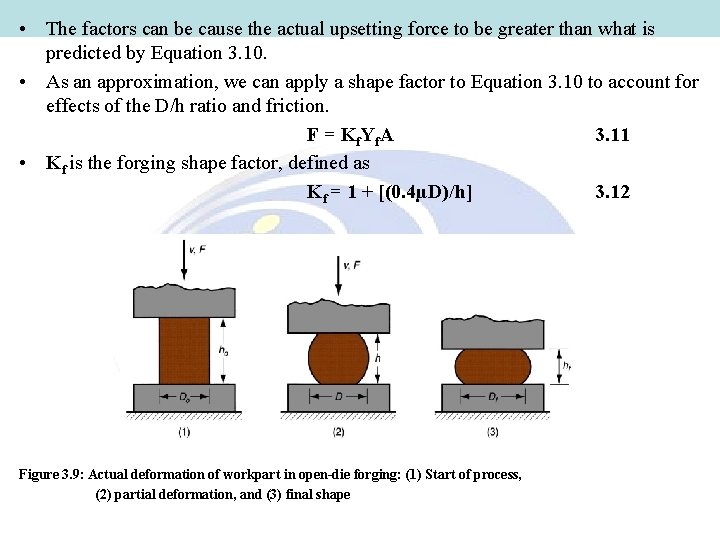  • The factors can be cause the actual upsetting force to be greater