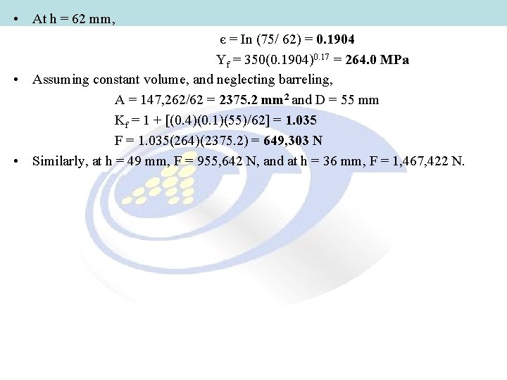  • At h = 62 mm, є = In (75/ 62) = 0.