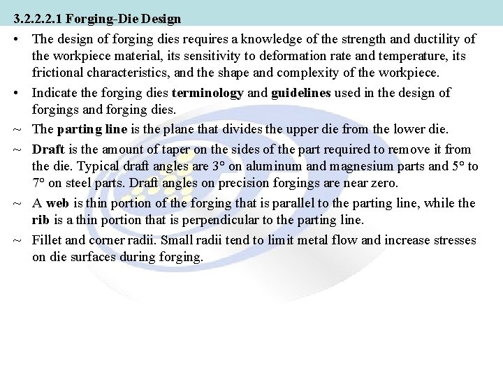 3. 2. 2. 2. 1 Forging-Die Design • The design of forging dies requires