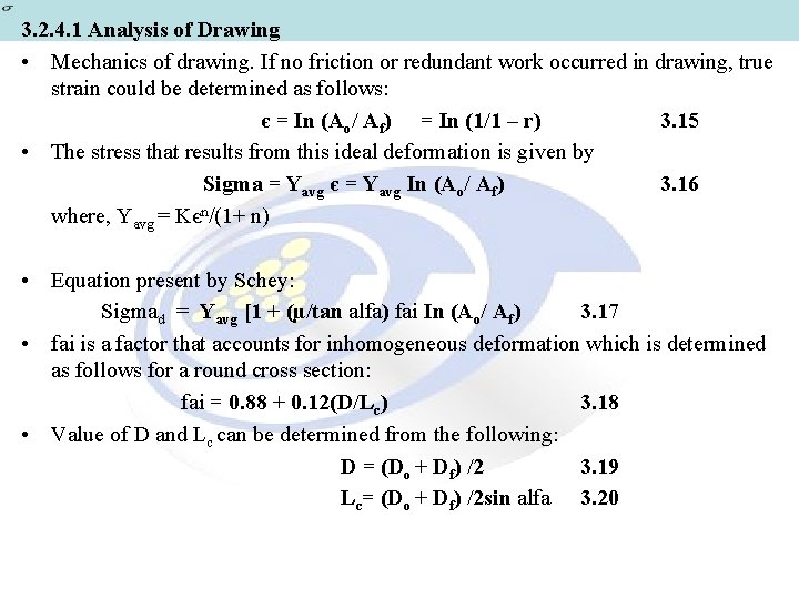3. 2. 4. 1 Analysis of Drawing • Mechanics of drawing. If no friction