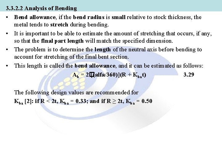 3. 3. 2. 2 Analysis of Bending • Bend allowance, if the bend radius