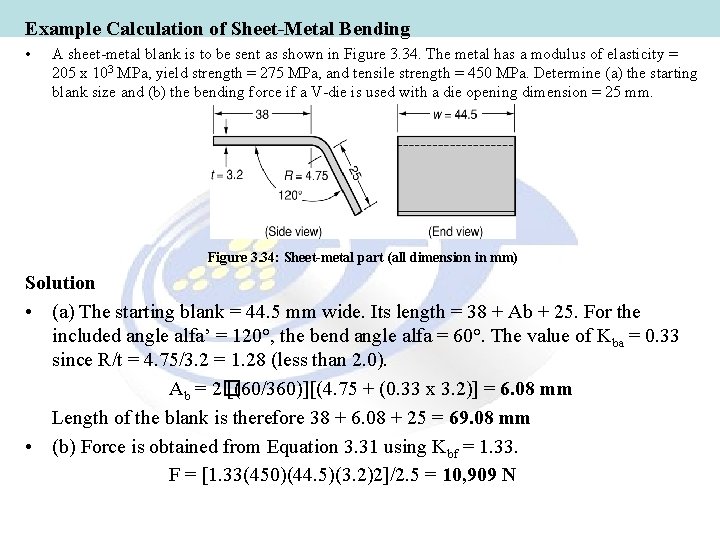 Example Calculation of Sheet-Metal Bending • A sheet-metal blank is to be sent as