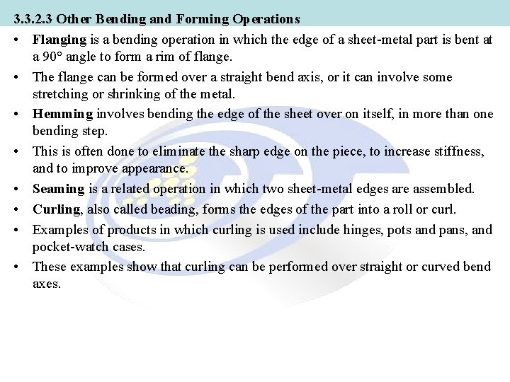 3. 3. 2. 3 Other Bending and Forming Operations • Flanging is a bending