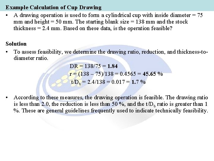 Example Calculation of Cup Drawing • A drawing operation is used to form a