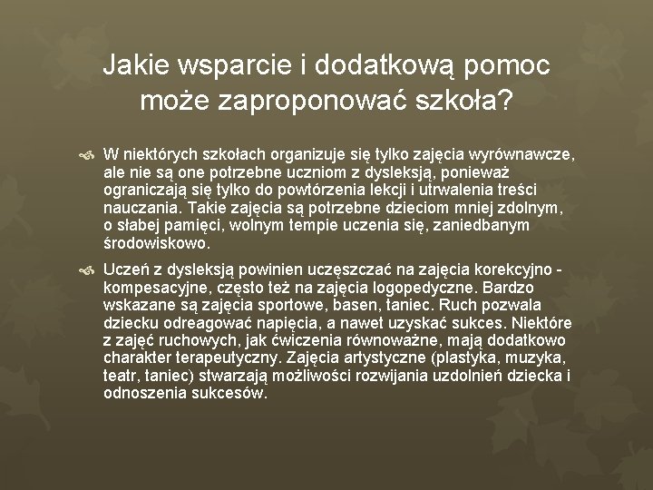 Jakie wsparcie i dodatkową pomoc może zaproponować szkoła? W niektórych szkołach organizuje się tylko