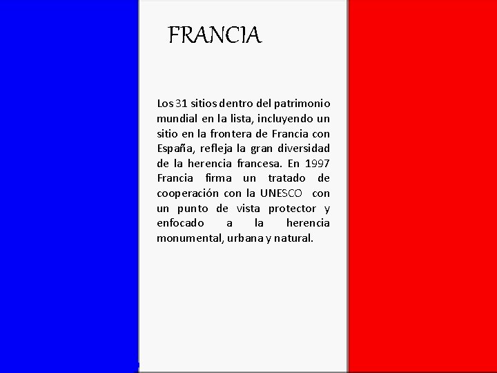 FRANCIA Los 31 sitios dentro del patrimonio mundial en la lista, incluyendo un sitio