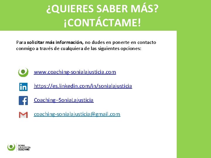 ¿QUIERES SABER MÁS? ¡CONTÁCTAME! Para solicitar más información, no dudes en ponerte en contacto