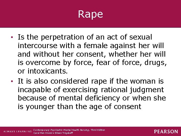 Rape • Is the perpetration of an act of sexual intercourse with a female