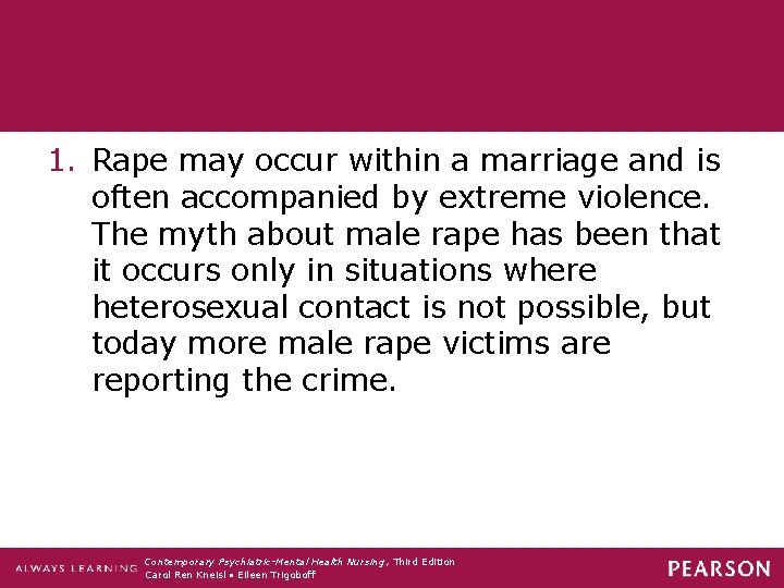 1. Rape may occur within a marriage and is often accompanied by extreme violence.