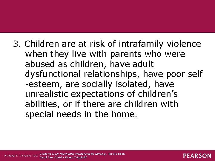 3. Children are at risk of intrafamily violence when they live with parents who