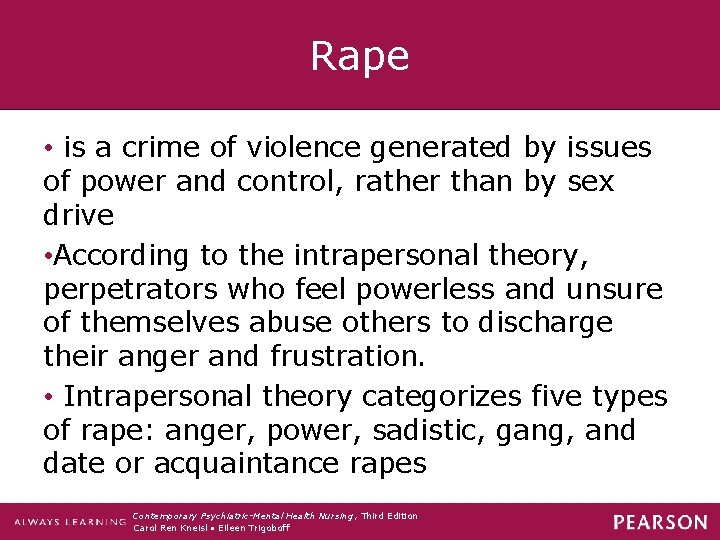 Rape • is a crime of violence generated by issues of power and control,