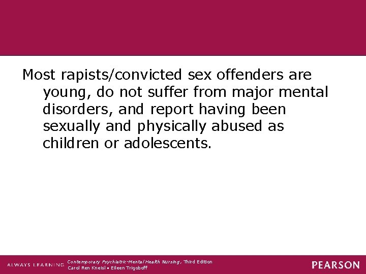 Most rapists/convicted sex offenders are young, do not suffer from major mental disorders, and