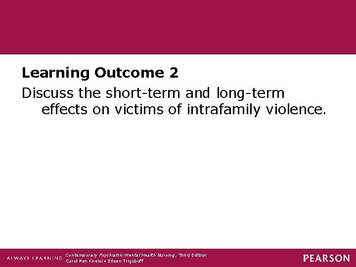 Learning Outcome 2 Discuss the short-term and long-term effects on victims of intrafamily violence.