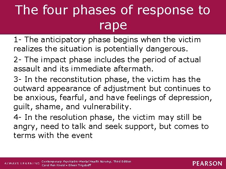 The four phases of response to rape 1 - The anticipatory phase begins when