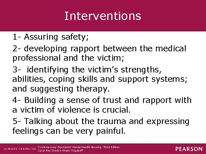 Interventions 1 - Assuring safety; 2 - developing rapport between the medical professional and