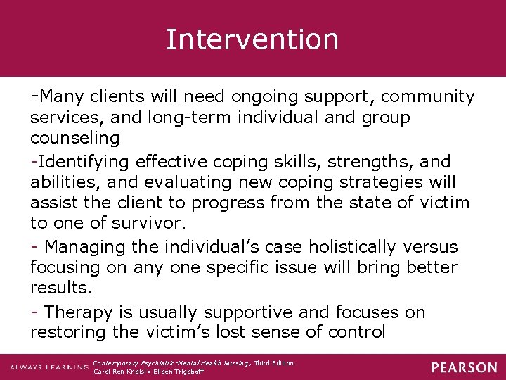 Intervention -Many clients will need ongoing support, community services, and long-term individual and group