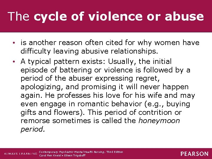 The cycle of violence or abuse • is another reason often cited for why