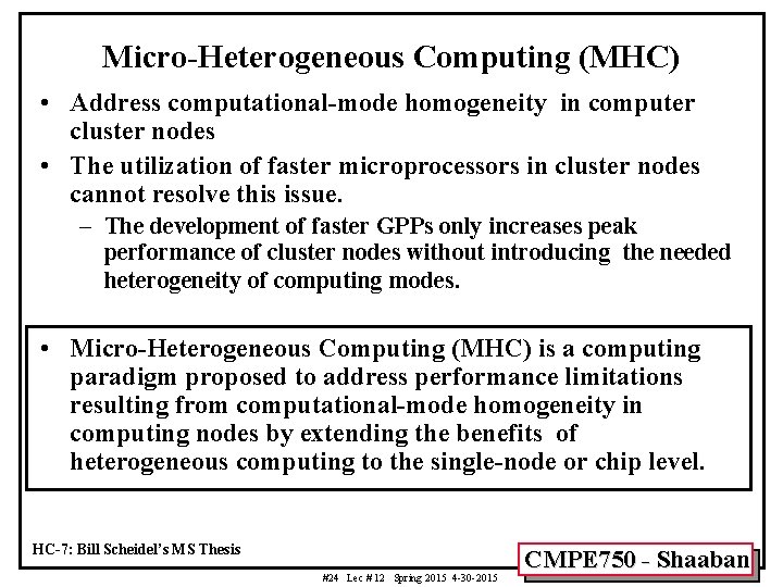 Micro-Heterogeneous Computing (MHC) • Address computational-mode homogeneity in computer cluster nodes • The utilization