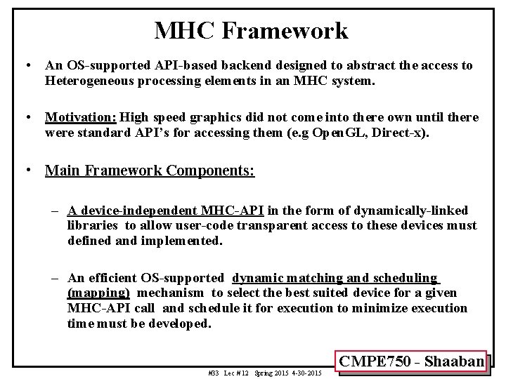 MHC Framework • An OS-supported API-based backend designed to abstract the access to Heterogeneous