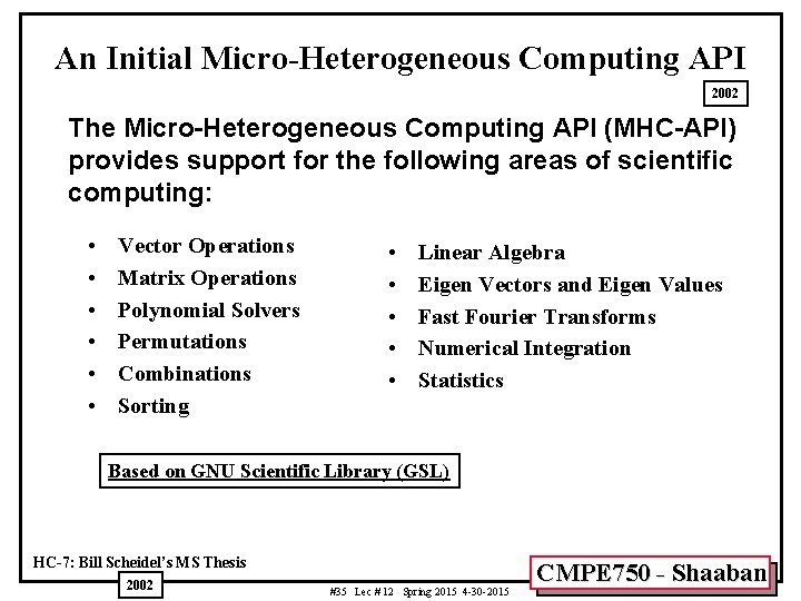 An Initial Micro-Heterogeneous Computing API 2002 The Micro-Heterogeneous Computing API (MHC-API) provides support for
