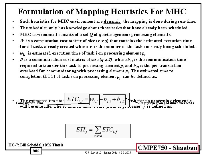 Formulation of Mapping Heuristics For MHC • • Such heuristics for MHC environment are