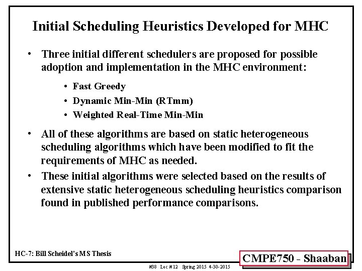 Initial Scheduling Heuristics Developed for MHC • Three initial different schedulers are proposed for