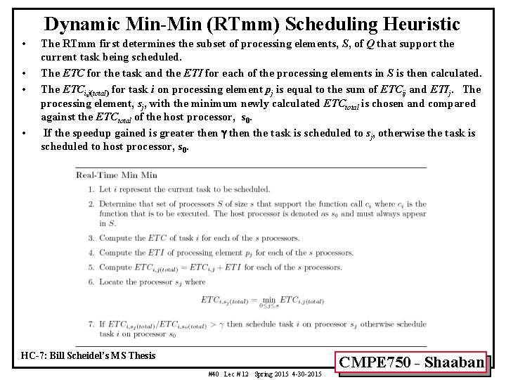 Dynamic Min-Min (RTmm) Scheduling Heuristic • • The RTmm first determines the subset of