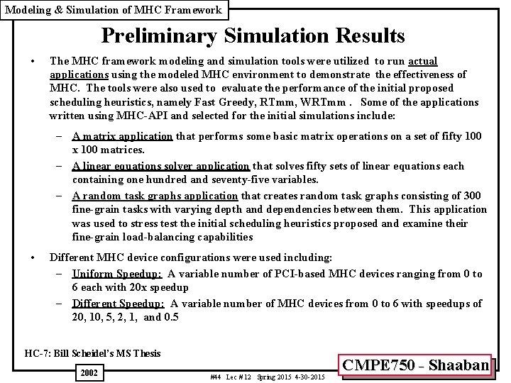 Modeling & Simulation of MHC Framework Preliminary Simulation Results • The MHC framework modeling