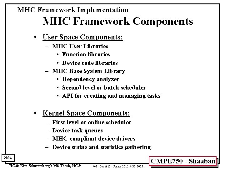 MHC Framework Implementation MHC Framework Components • User Space Components: – MHC User Libraries