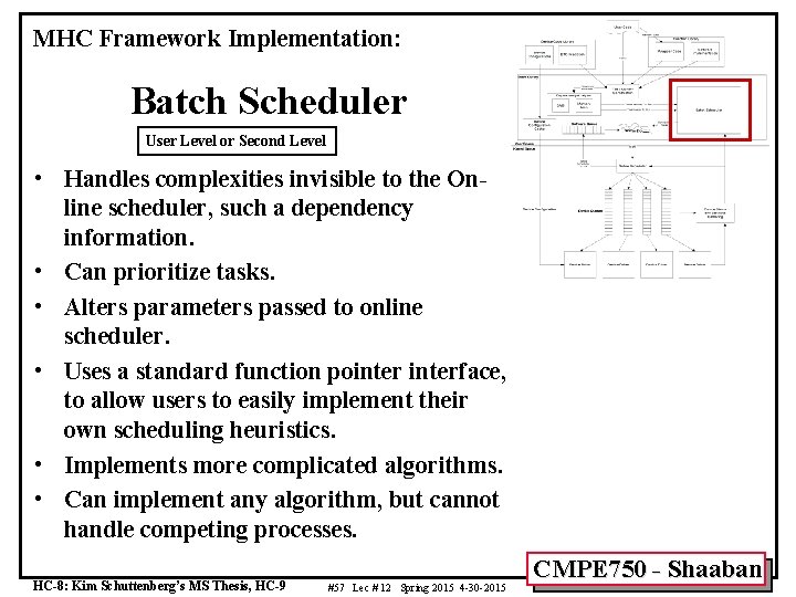 MHC Framework Implementation: Batch Scheduler User Level or Second Level • Handles complexities invisible