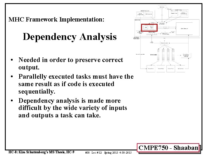 MHC Framework Implementation: Dependency Analysis • Needed in order to preserve correct output. •