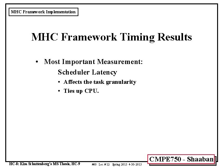 MHC Framework Implementation MHC Framework Timing Results • Most Important Measurement: Scheduler Latency •